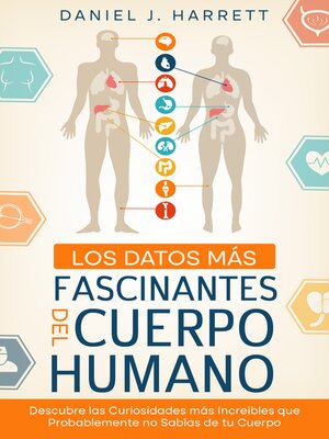 cover image of Los Datos más Fascinantes del Cuerpo Humano